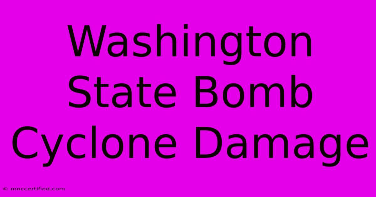 Washington State Bomb Cyclone Damage