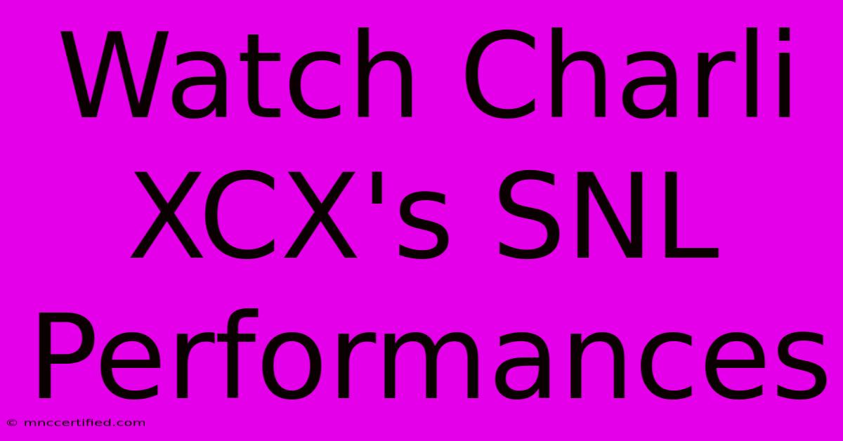 Watch Charli XCX's SNL Performances