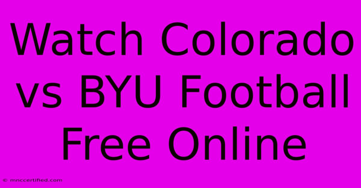 Watch Colorado Vs BYU Football Free Online