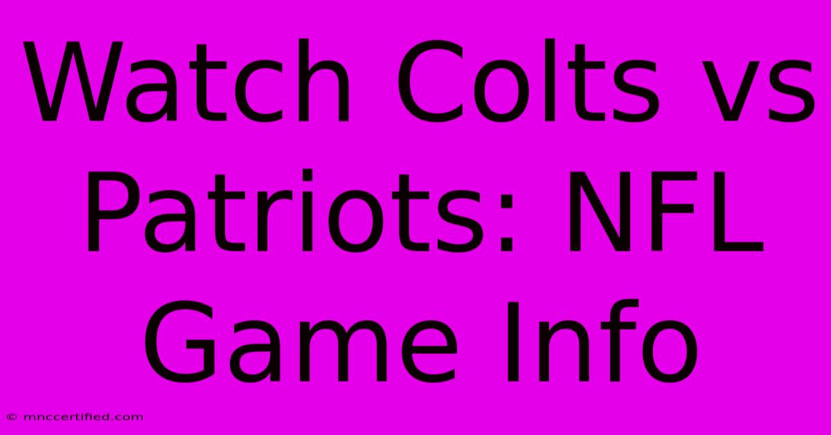 Watch Colts Vs Patriots: NFL Game Info