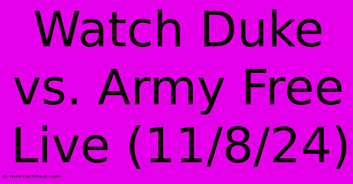 Watch Duke Vs. Army Free Live (11/8/24)