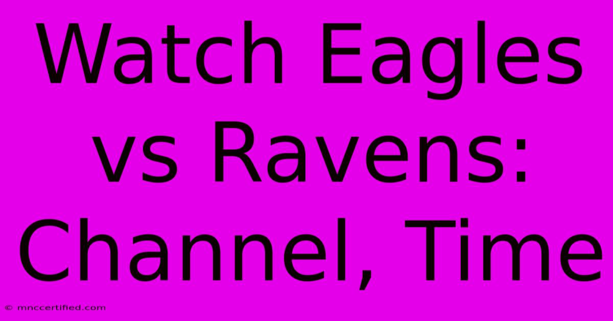 Watch Eagles Vs Ravens: Channel, Time