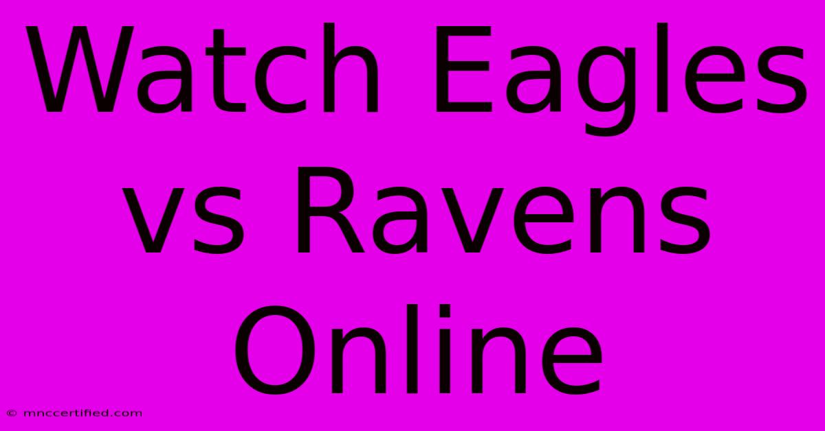 Watch Eagles Vs Ravens Online