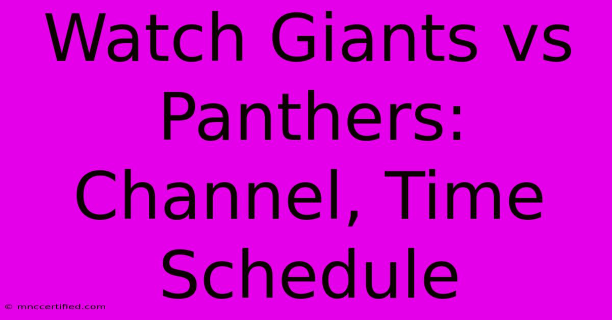 Watch Giants Vs Panthers: Channel, Time Schedule