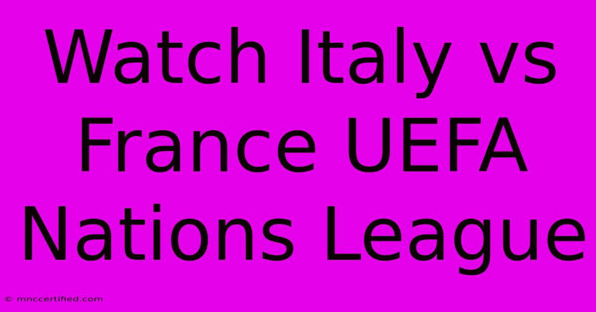 Watch Italy Vs France UEFA Nations League