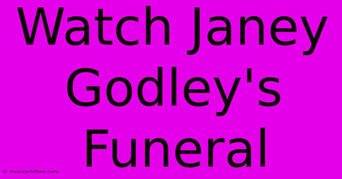 Watch Janey Godley's Funeral