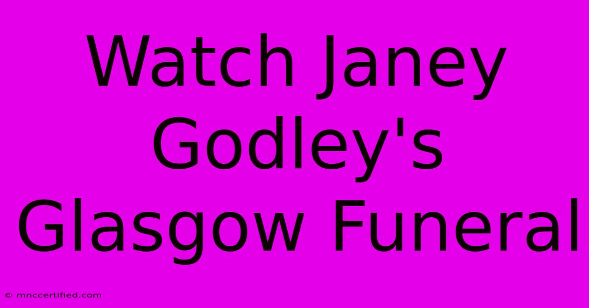 Watch Janey Godley's Glasgow Funeral