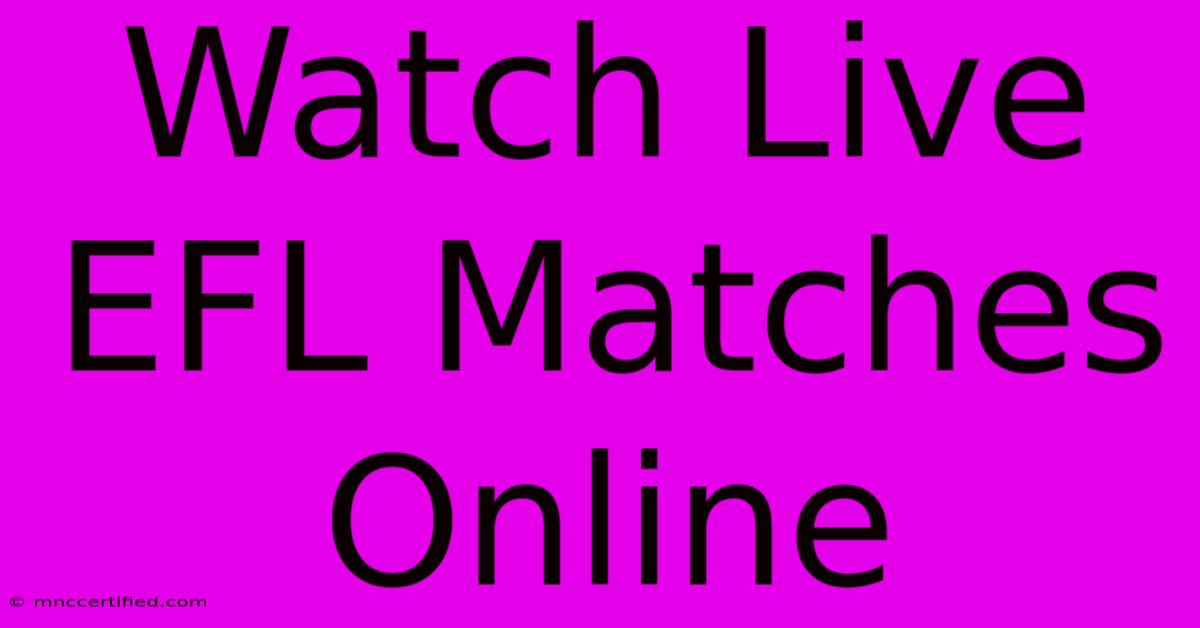 Watch Live EFL Matches Online