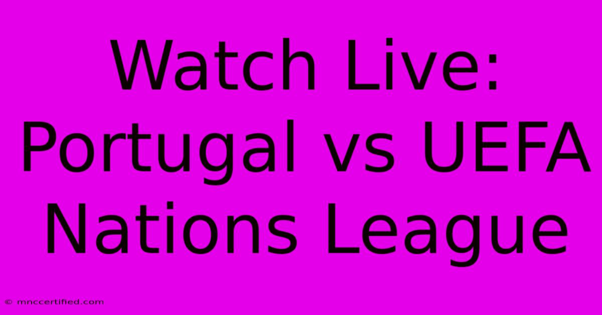 Watch Live: Portugal Vs UEFA Nations League