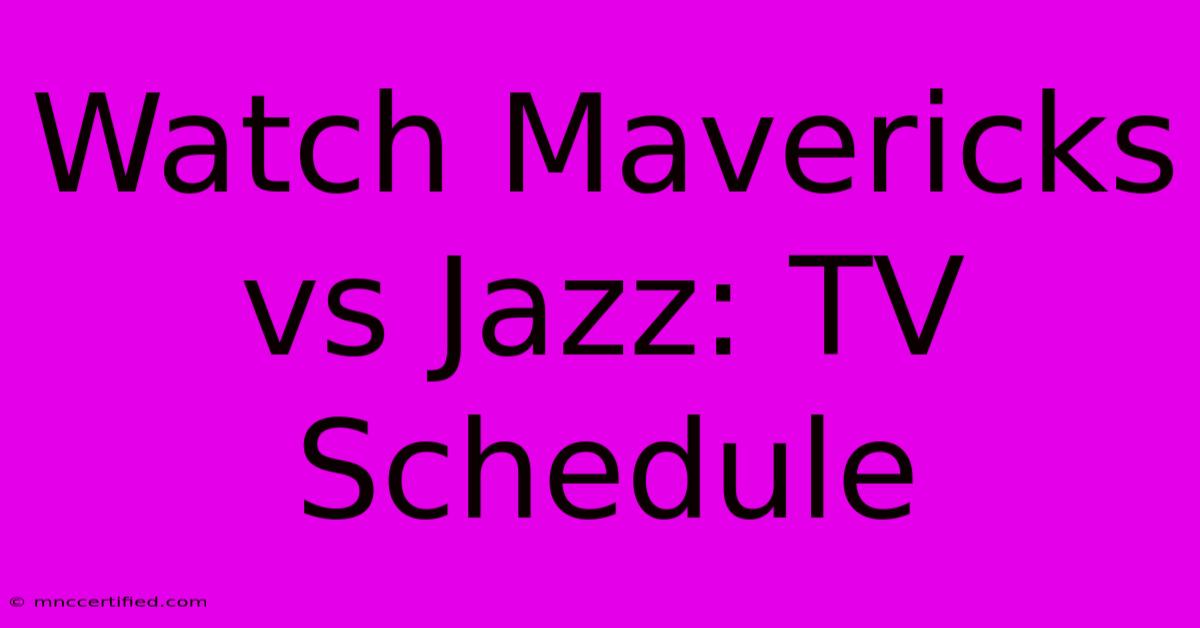 Watch Mavericks Vs Jazz: TV Schedule