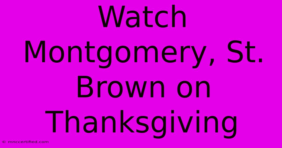 Watch Montgomery, St. Brown On Thanksgiving