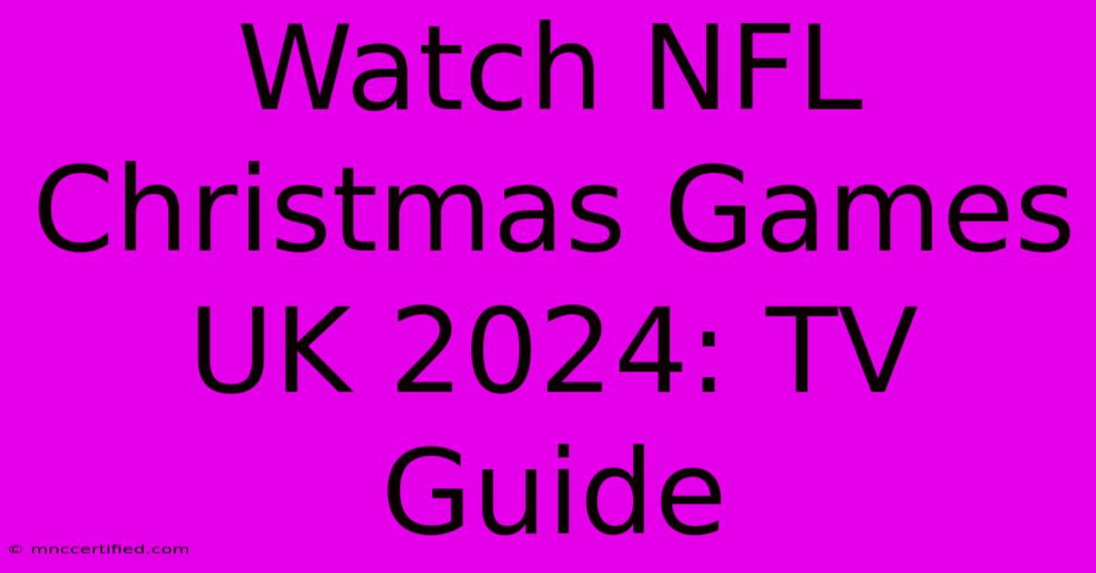 Watch NFL Christmas Games UK 2024: TV Guide