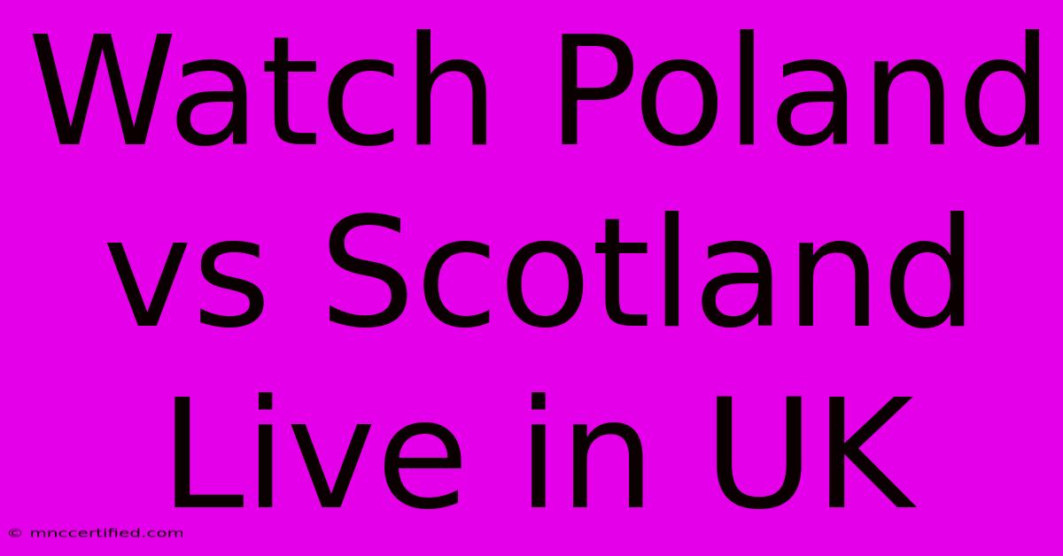 Watch Poland Vs Scotland Live In UK