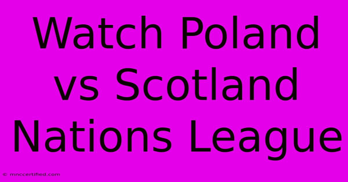 Watch Poland Vs Scotland Nations League