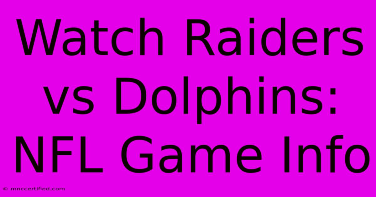 Watch Raiders Vs Dolphins: NFL Game Info