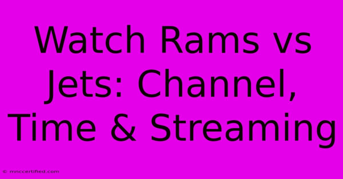 Watch Rams Vs Jets: Channel, Time & Streaming