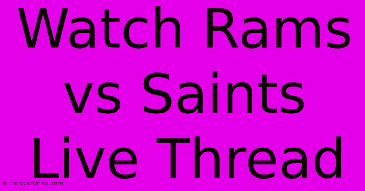 Watch Rams Vs Saints Live Thread