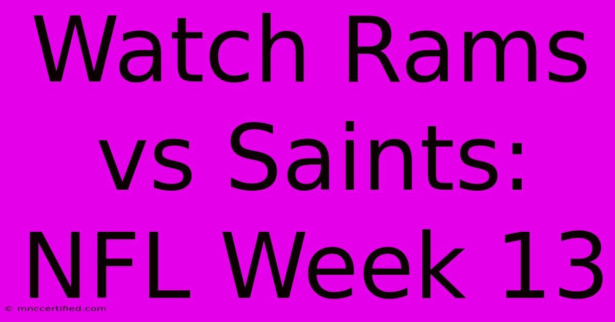 Watch Rams Vs Saints: NFL Week 13