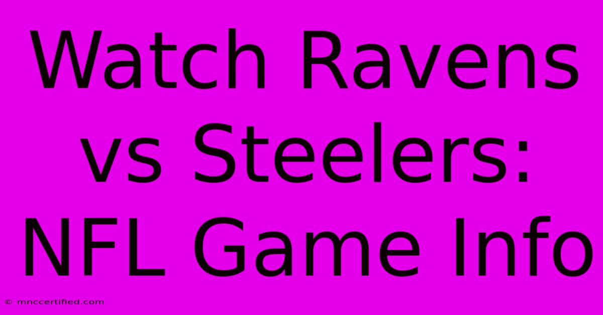 Watch Ravens Vs Steelers: NFL Game Info