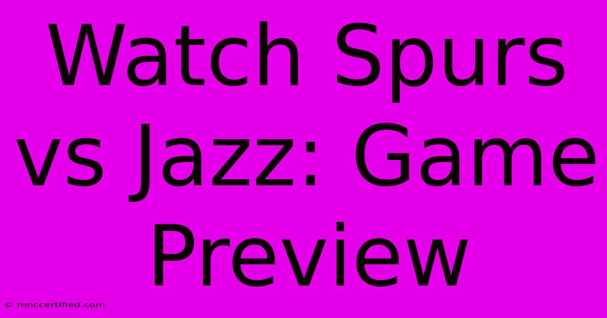 Watch Spurs Vs Jazz: Game Preview