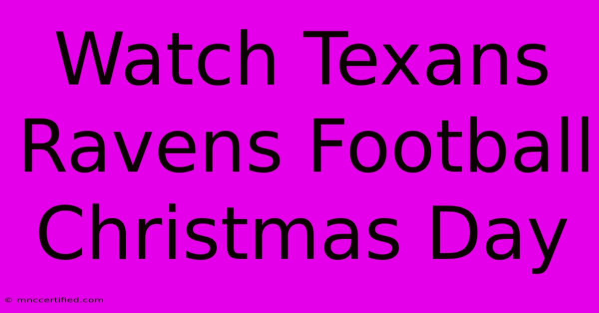 Watch Texans Ravens Football Christmas Day