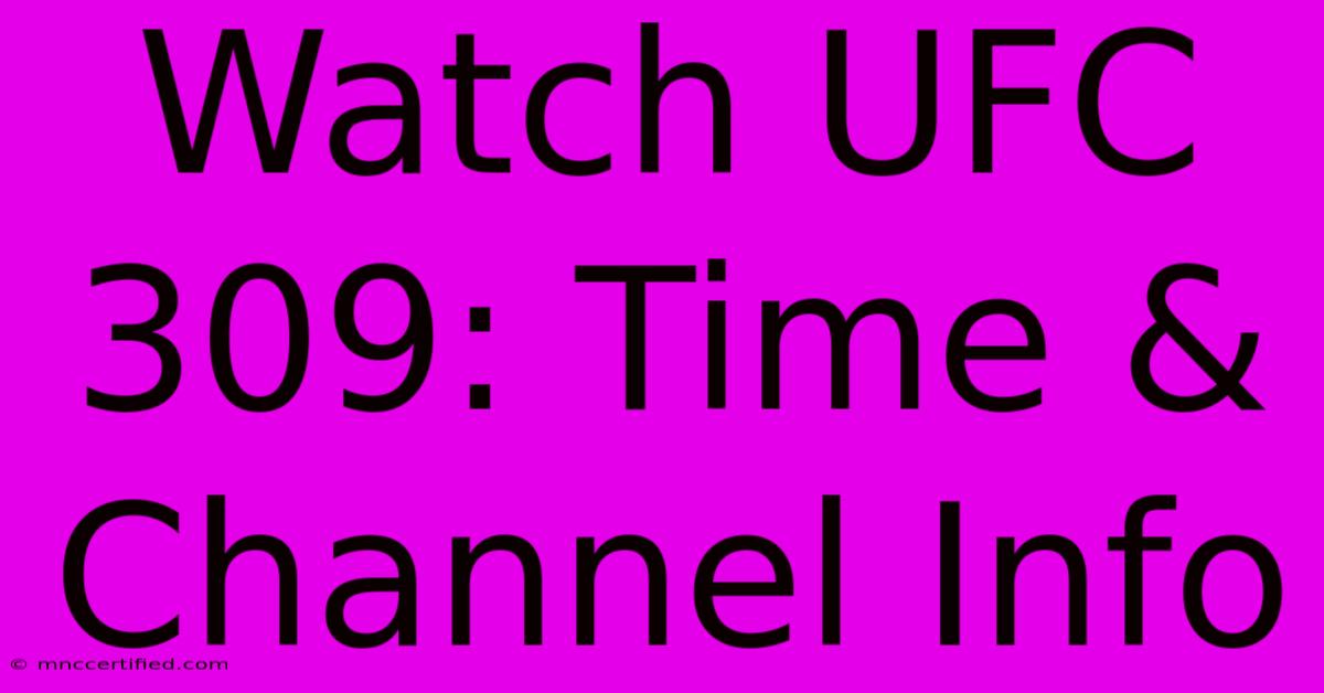 Watch UFC 309: Time & Channel Info