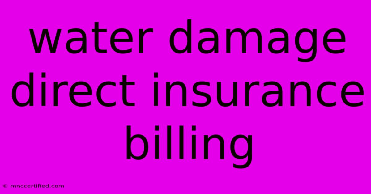 Water Damage Direct Insurance Billing