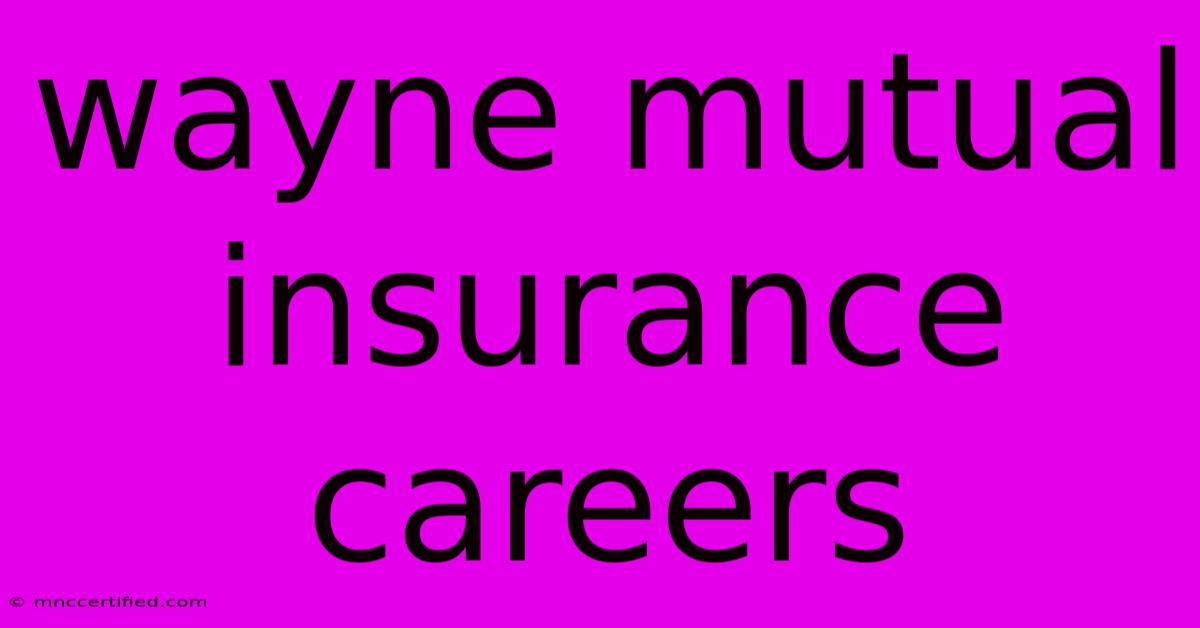 Wayne Mutual Insurance Careers