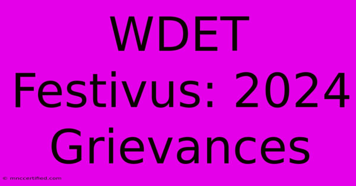 WDET Festivus: 2024 Grievances