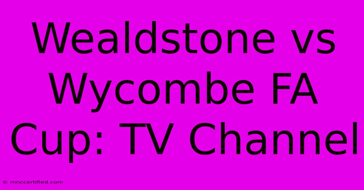 Wealdstone Vs Wycombe FA Cup: TV Channel