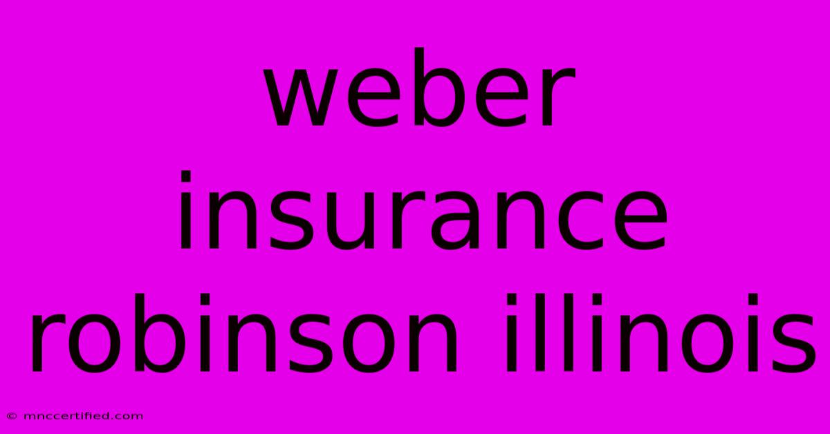 Weber Insurance Robinson Illinois