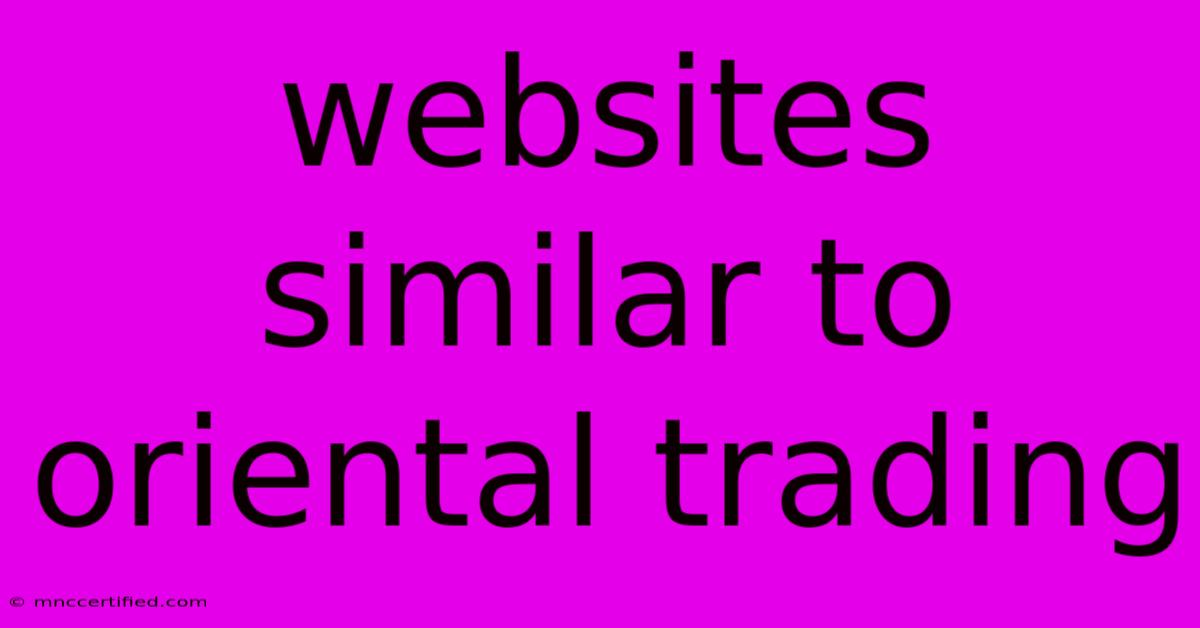 Websites Similar To Oriental Trading