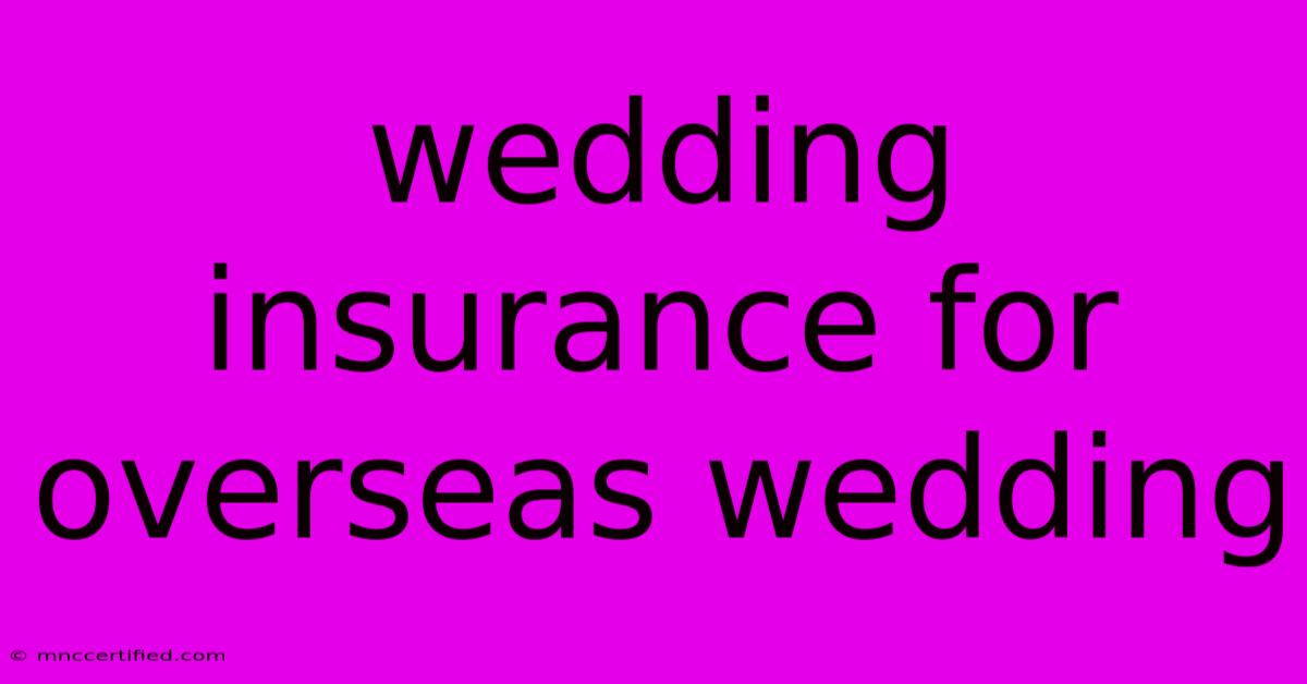 Wedding Insurance For Overseas Wedding