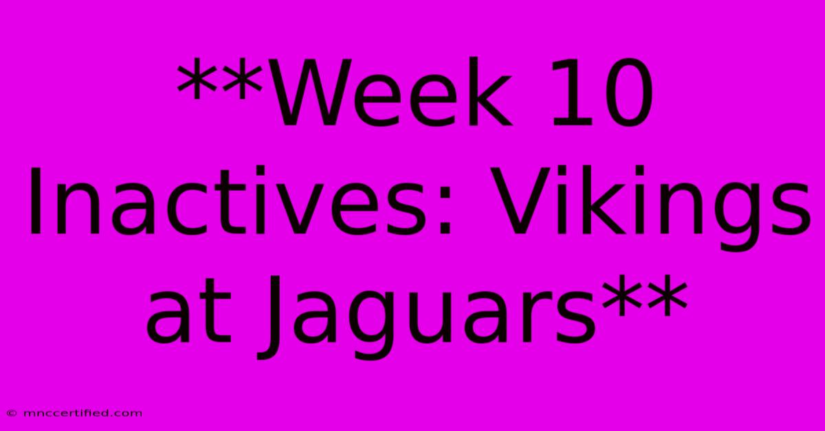 **Week 10 Inactives: Vikings At Jaguars**