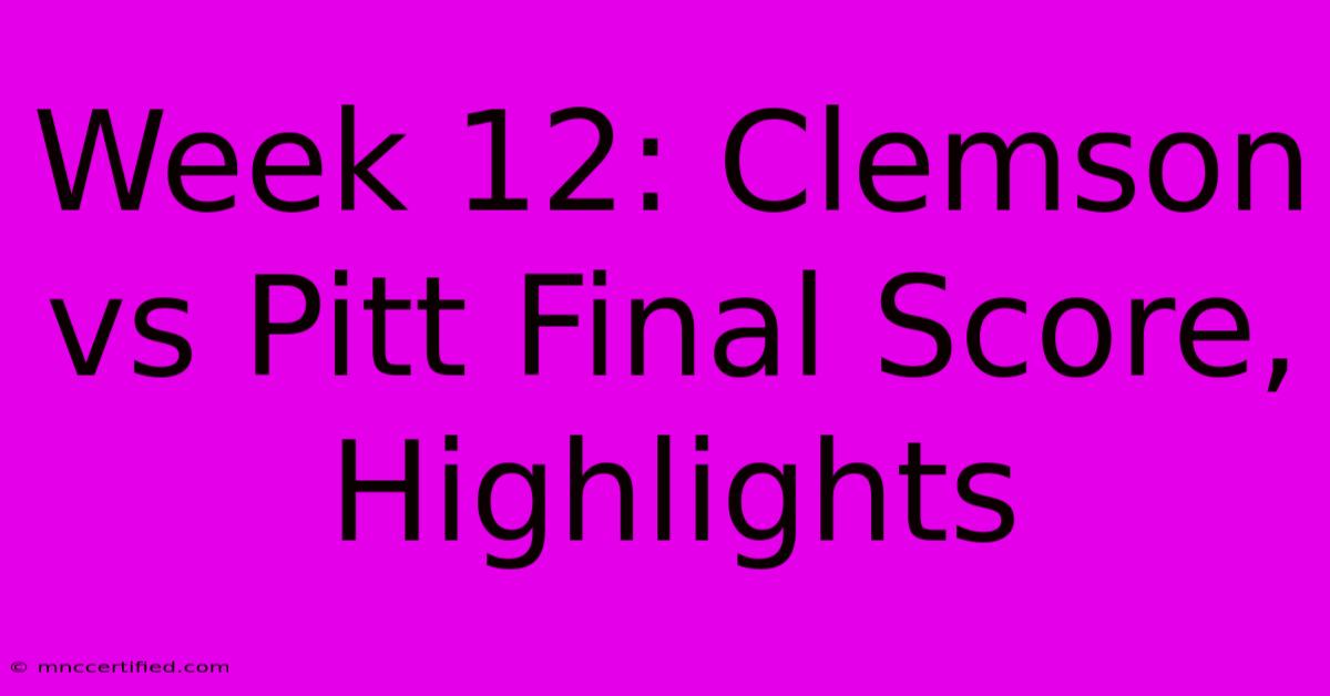 Week 12: Clemson Vs Pitt Final Score, Highlights