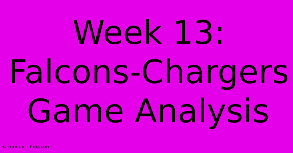 Week 13: Falcons-Chargers Game Analysis