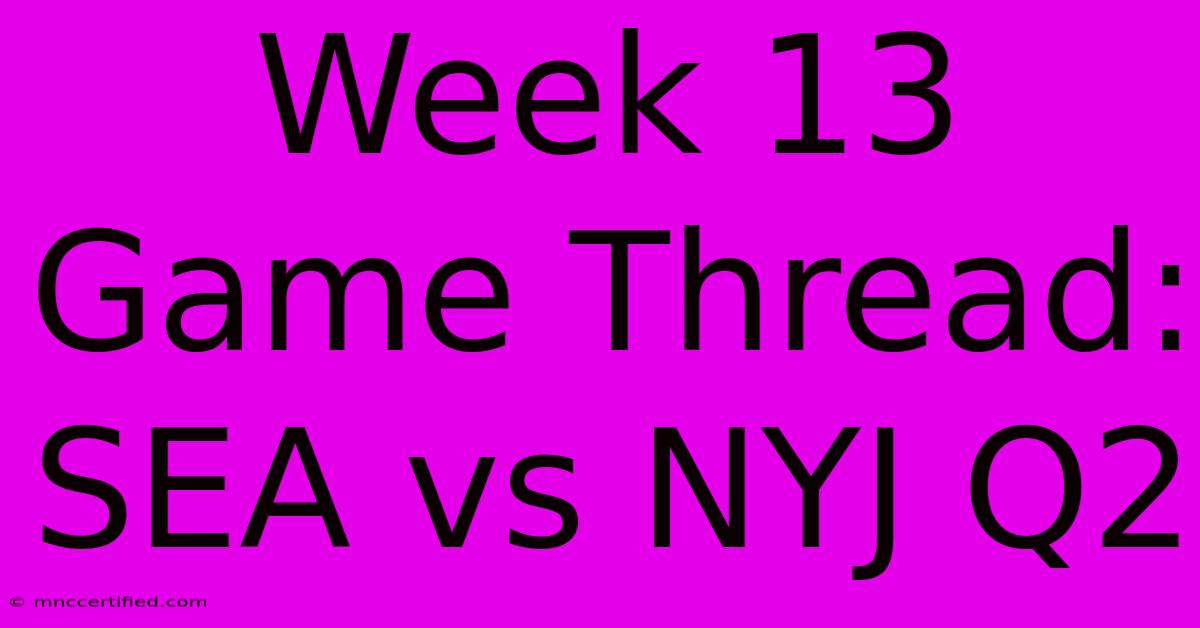 Week 13 Game Thread: SEA Vs NYJ Q2