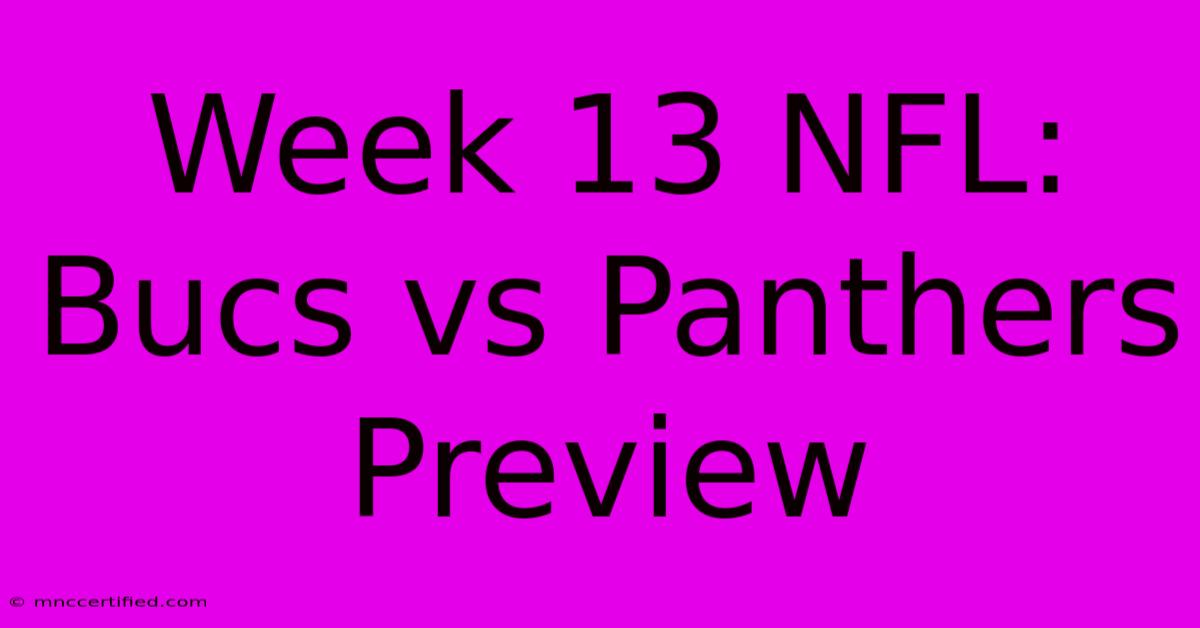 Week 13 NFL: Bucs Vs Panthers Preview