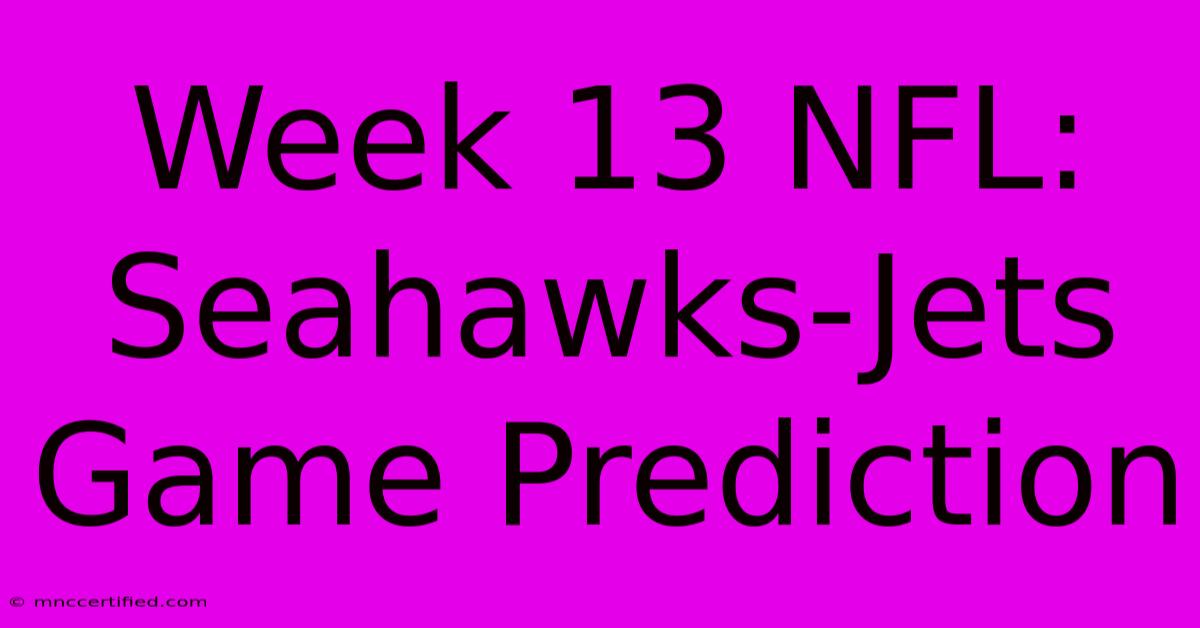 Week 13 NFL: Seahawks-Jets Game Prediction