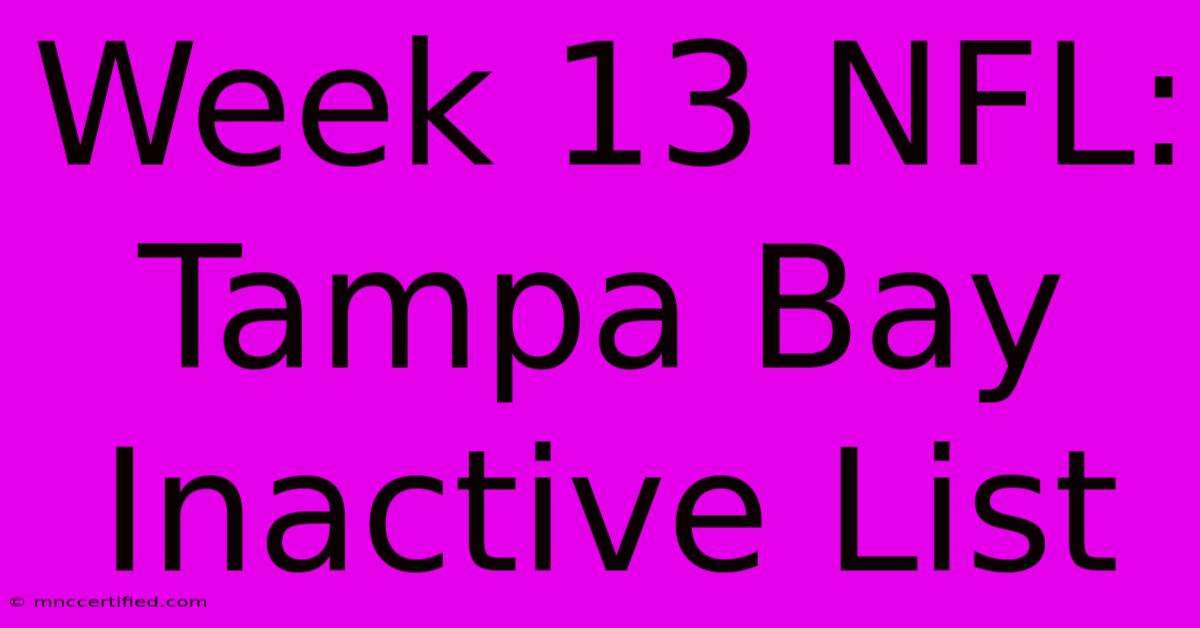 Week 13 NFL: Tampa Bay Inactive List