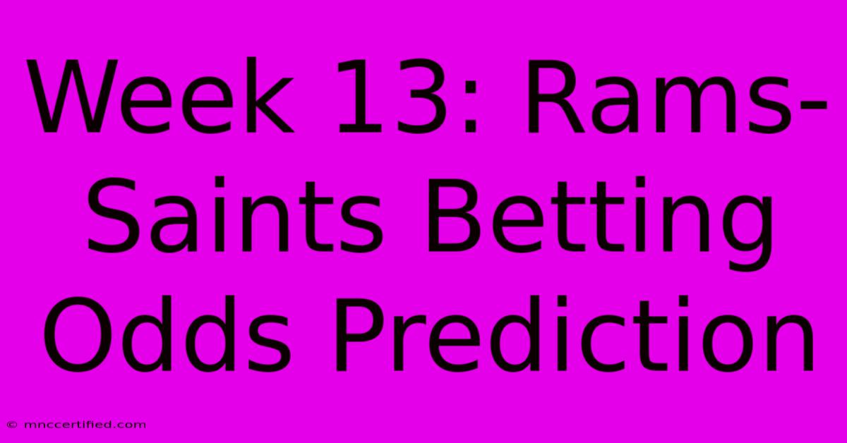 Week 13: Rams-Saints Betting Odds Prediction