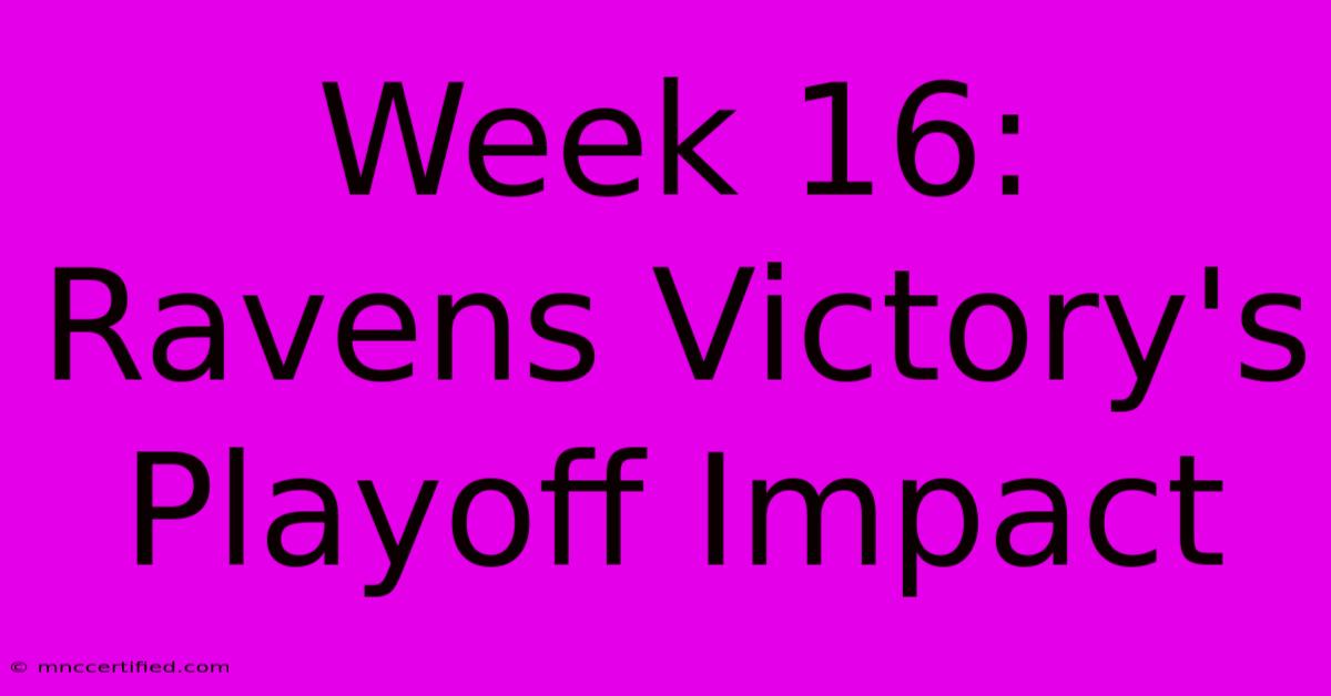 Week 16: Ravens Victory's Playoff Impact