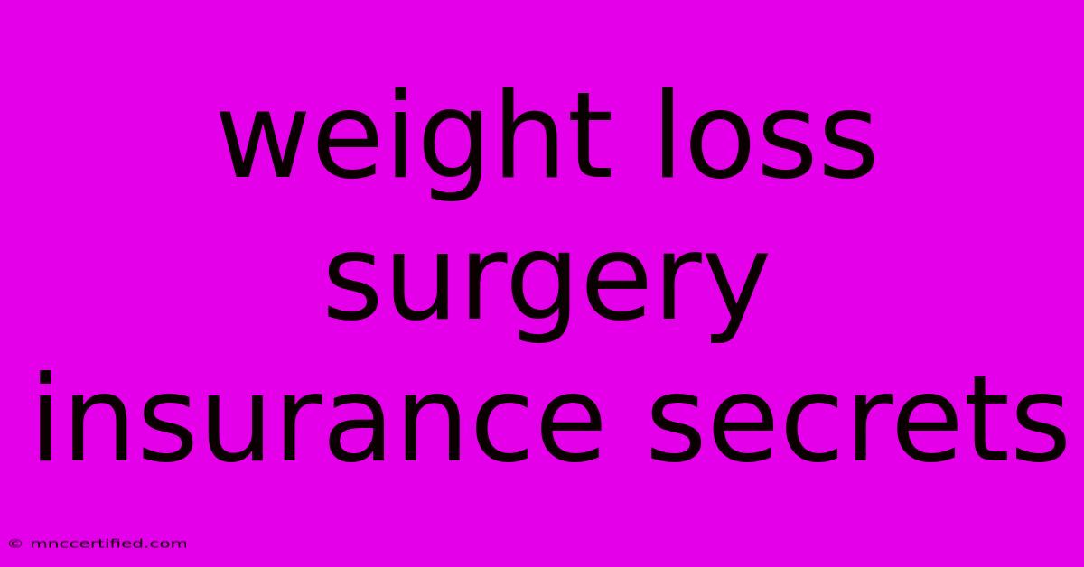 Weight Loss Surgery Insurance Secrets