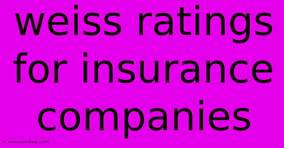 Weiss Ratings For Insurance Companies