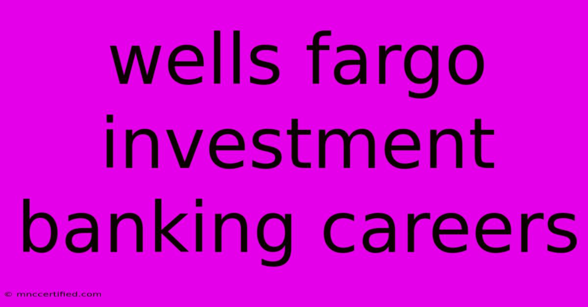 Wells Fargo Investment Banking Careers