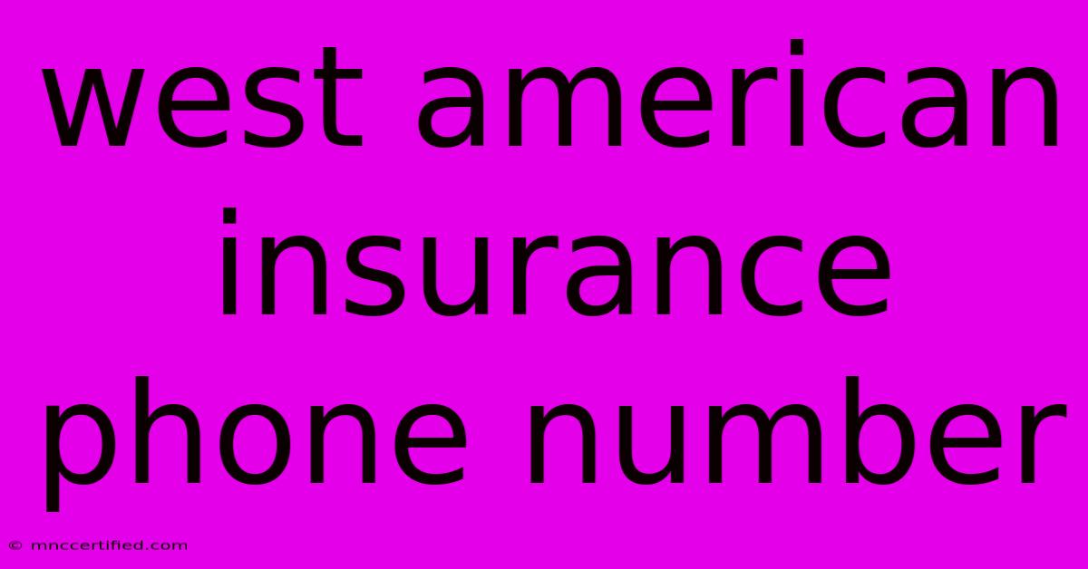 West American Insurance Phone Number