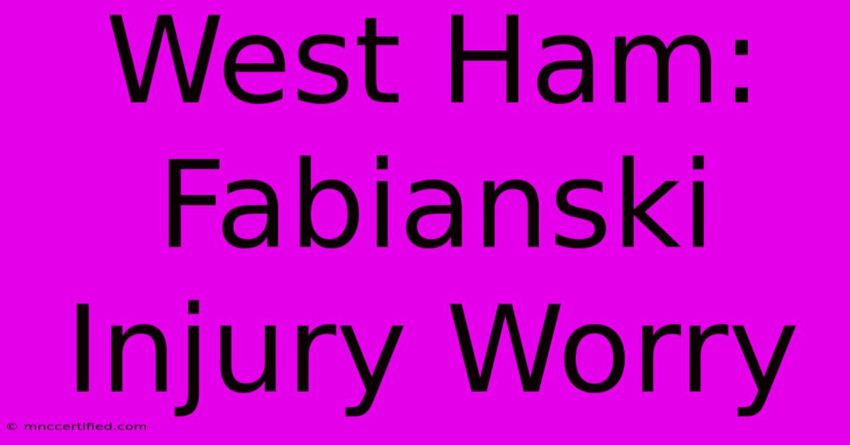 West Ham: Fabianski Injury Worry