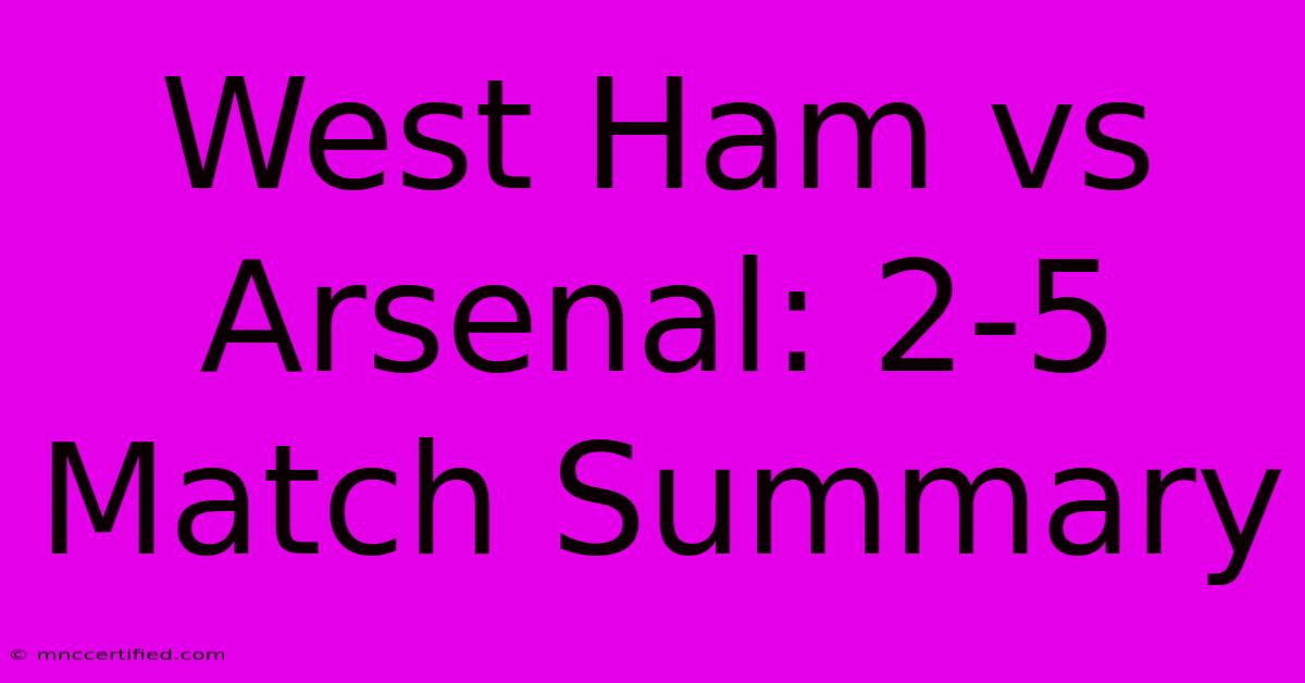 West Ham Vs Arsenal: 2-5 Match Summary