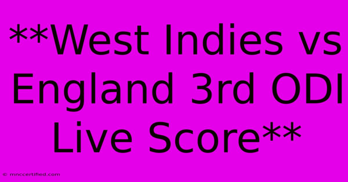 **West Indies Vs England 3rd ODI Live Score**