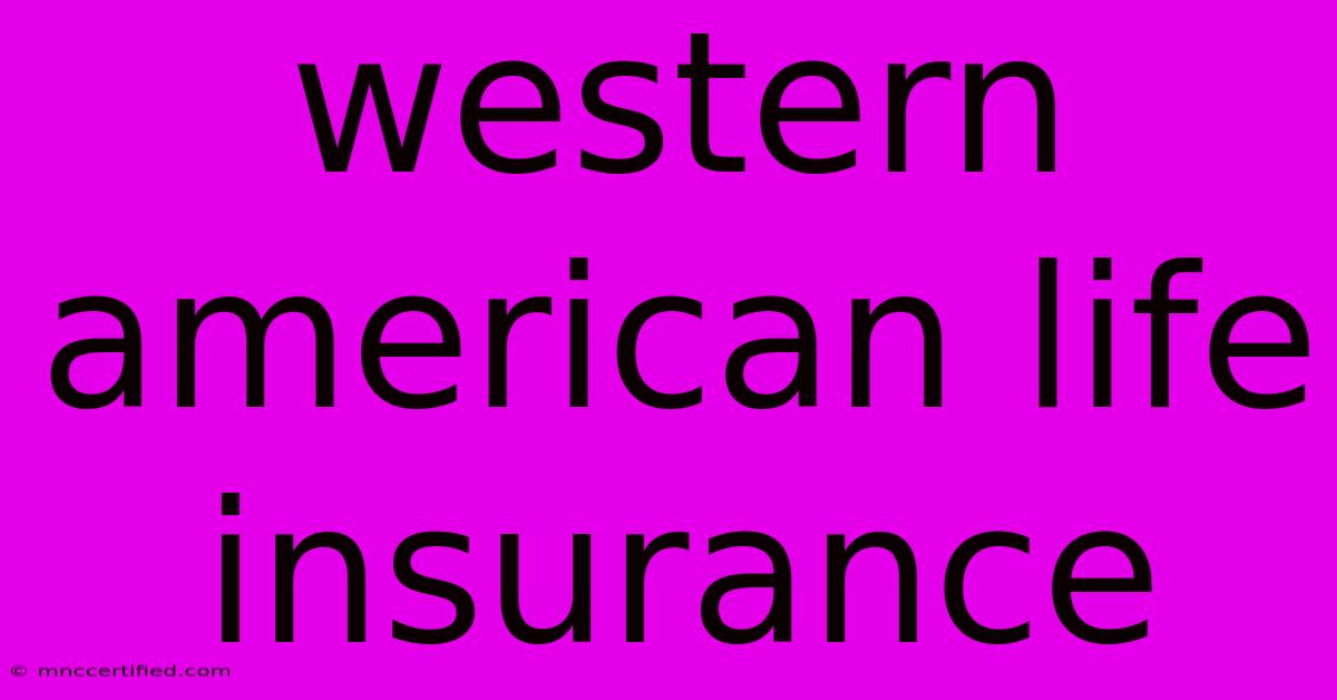 Western American Life Insurance